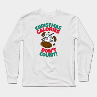 Christmas Calories Don't Count! Long Sleeve T-Shirt